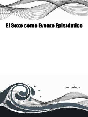 cover image of El Sexo como Evento Epistémico